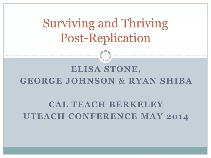 surviving and thriving post replication