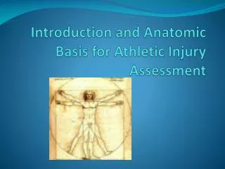 Introduction and Anatomic Basis for Athletic Injury Assessment