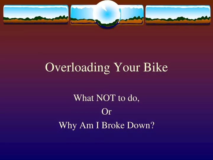 overloading your bike