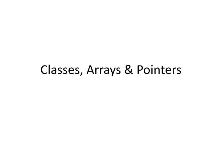 classes arrays pointers