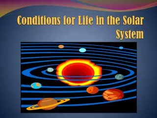 Conditions for Life in the Solar System