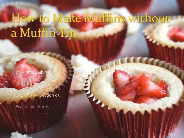 how to make muffins without a muffin tin