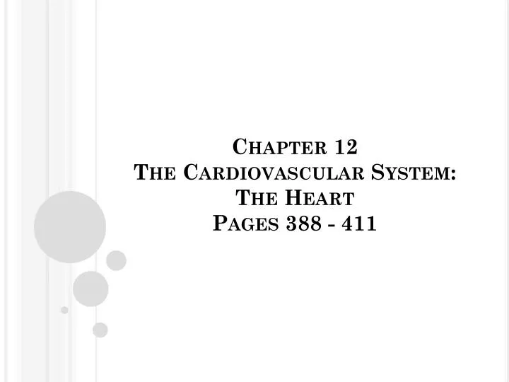 chapter 12 the cardiovascular system the heart pages 388 411