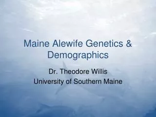 Maine Alewife Genetics &amp; Demographics
