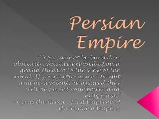 The Persian Empire at its height spanned from the Indus River to Anatolia.