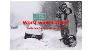 Worst winter 2013?