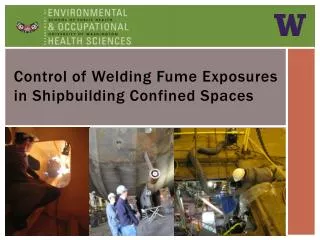 Control of Welding F ume E xposures in S hipbuilding Confined Spaces