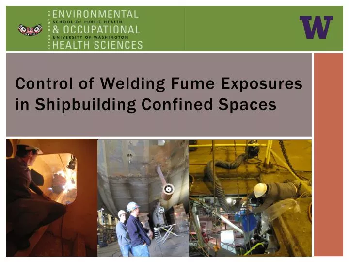 control of welding f ume e xposures in s hipbuilding confined spaces