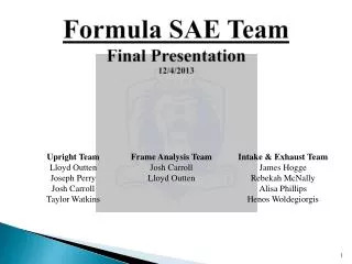 Formula SAE Team Final Presentation 12/4/2013