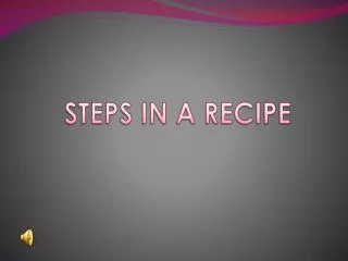 STEPS IN A RECIPE