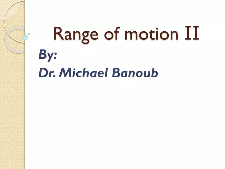 range of motion ii