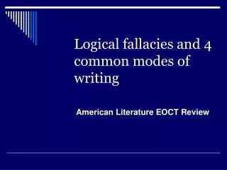 Logical fallacies and 4 common modes of writing