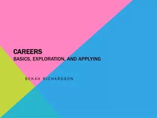 Careers Basics, Exploration, and Applying