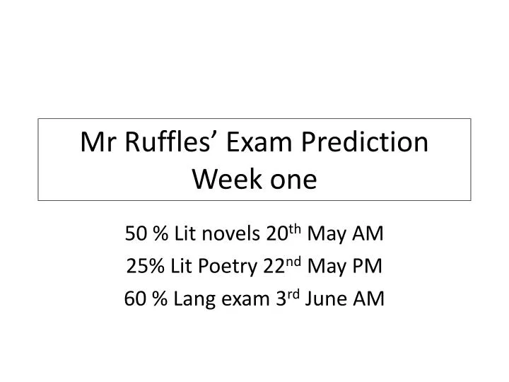 mr ruffles exam prediction week one