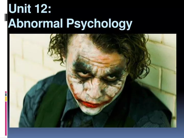 unit 12 abnormal psychology