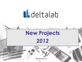 New Projects 2012