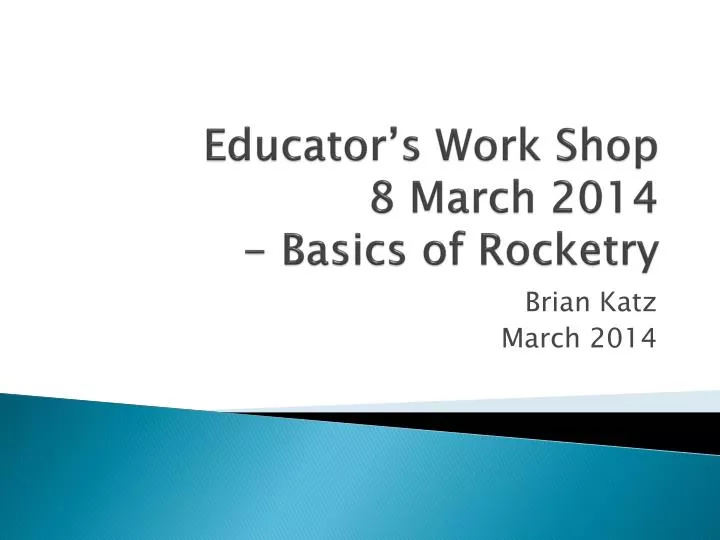 educator s work shop 8 march 2014 basics of rocketry