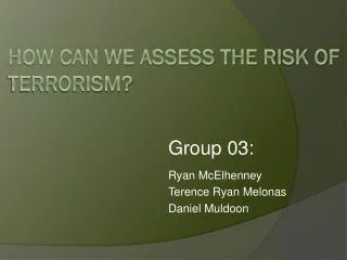 HOW CAN WE ASSESS THE RISK OF TERRORISM ?