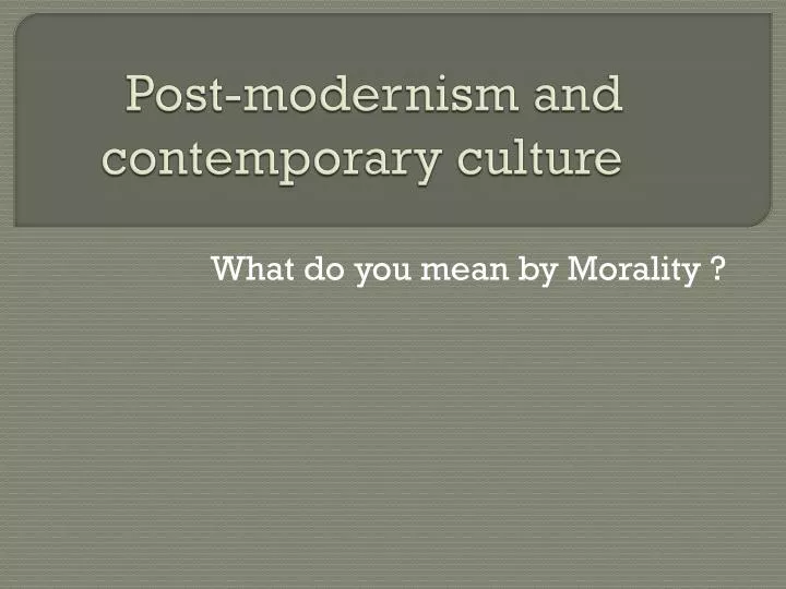 post modernism and contemporary culture