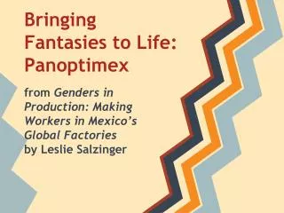 Bringing Fantasies to Life: Panoptimex