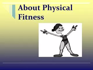 About Physical Fitness