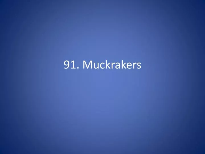 91 muckrakers
