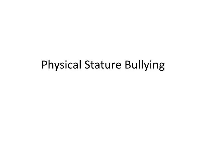 physical stature bullying