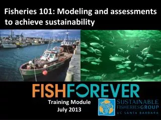 Fisheries 101: Modeling and assessments to achieve sustainability