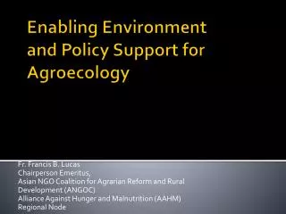 Enabling Environment and Policy Support for Agroecology