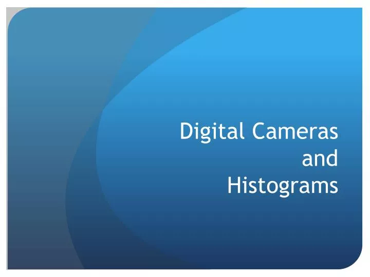 digital cameras and histograms