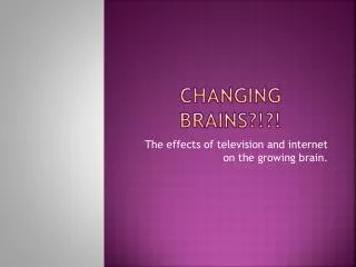 Changing Brains?!?!
