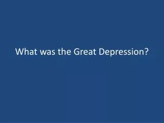 What was the Great Depression?