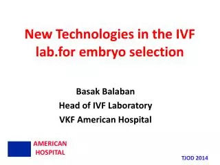 New Technologies in the IVF lab.for embryo selection