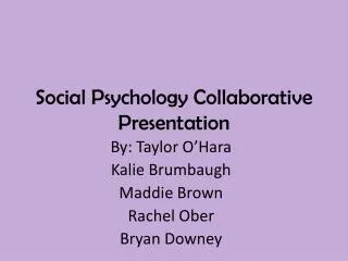 Social Psychology Collaborative Presentation