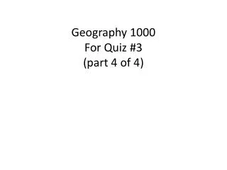 geography 1000 for quiz 3 part 4 of 4