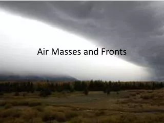 Air Masses and Fronts