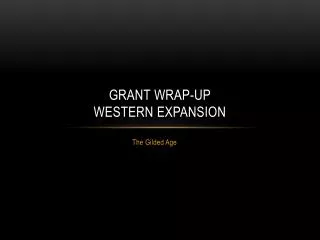 Grant Wrap-Up Western Expansion