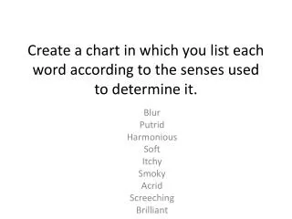 Create a chart in which you list each word according to the senses used to determine it.
