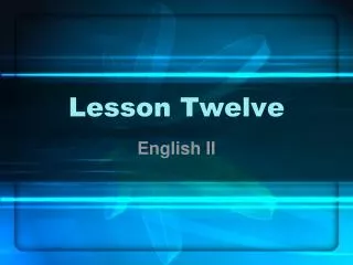 Lesson Twelve
