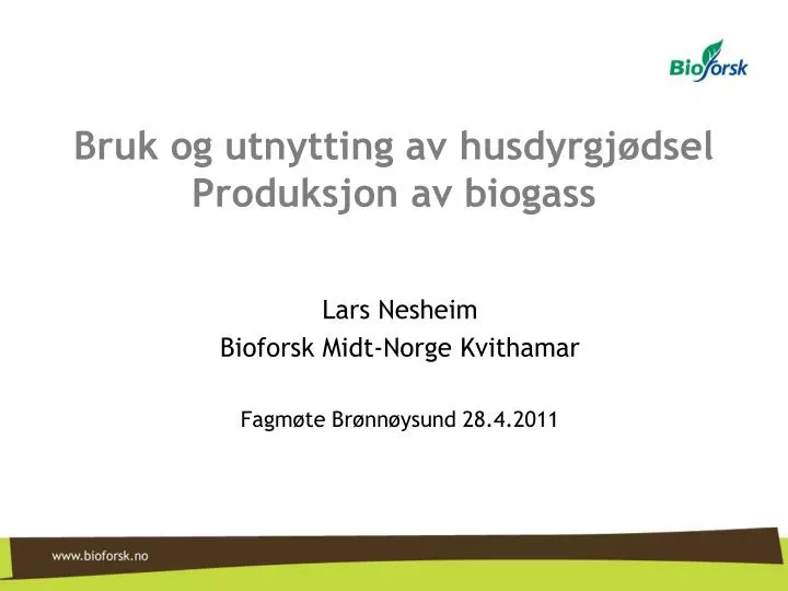 bruk og utnytting av husdyrgj dsel produksjon av biogass