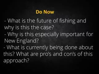 - What is the future of fishing and why is this the case?