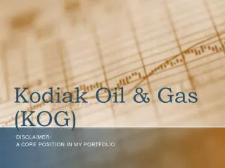 Kodiak Oil &amp; Gas (KOG)