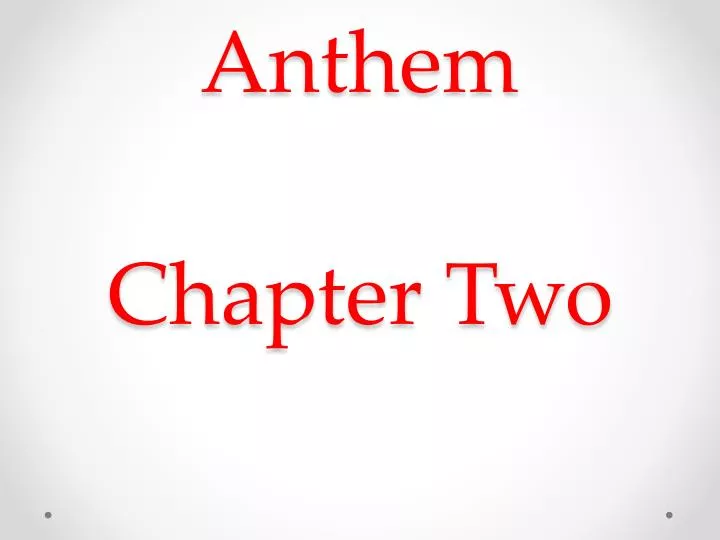anthem chapter two