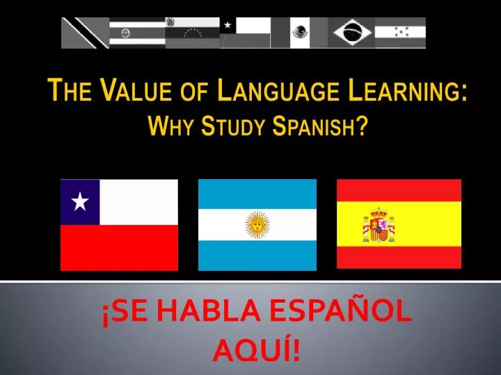 the value of language learning why study spanish