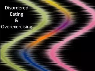 Disordered Eating &amp; Overexercising