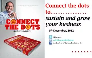 Connect the dots to………………… sustain and grow your business