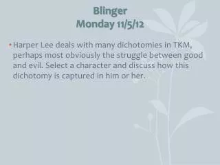 Blinger Monday 11/5/12