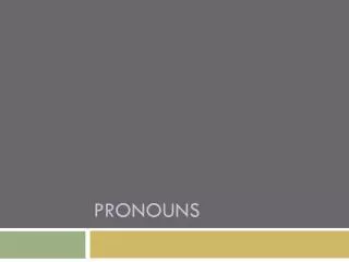 PRONOUNS