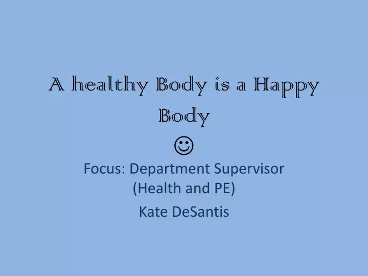 a healthy body is a happy body