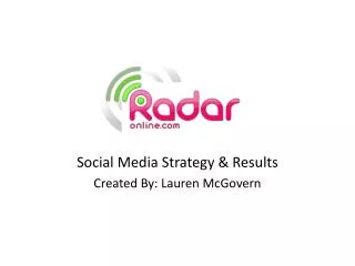 Social Media Strategy &amp; Results Created By: Lauren McGovern